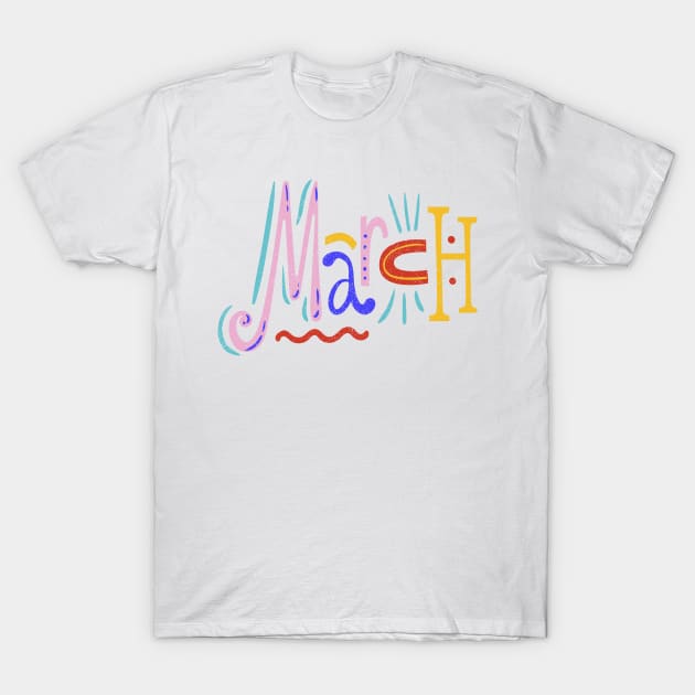 March colorful design T-Shirt by JAG2B